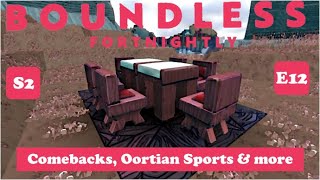 Boundless Fortnightly S2E12 Comebacks Oortian Sports amp more [upl. by Uahc]