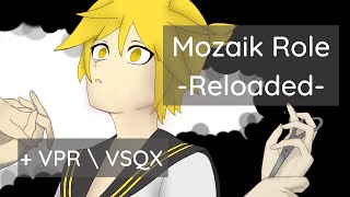 VPR \ VSQX【鏡音レン  Kagamine Len】モザイクロール \ Mozaik role  Reloaded   Vocaloid cover  Cirty09 [upl. by Airlia]