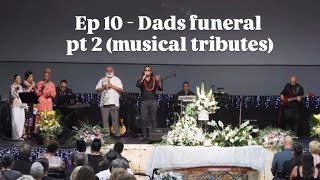 Ep 10  Dads Funeral pt 2  musical tributes [upl. by Orella]