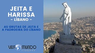 Jeita e Harissa Líbano  As maravilhosas Grutas de Jeita e a Padroeira do Líbano [upl. by Zerlina]