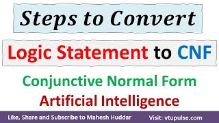 Steps to Convert the Propositional Logic Statement into CNF Conjuctive Normal Form by Mahesh Huddar [upl. by Anirec]