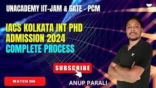 IACS Kolkata Int PhD Admission 2024  Complete Process  Anup Parali iacs phd unacademy [upl. by Acinorrev]