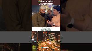 Pakistani public reaction on Cyber City gurugram India🇮🇳pakistanipublicreaction pakreactiononindia [upl. by Sirret]