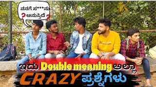 Crazy ಪ್ರಶ್ನೆಗಳು 🤪ಇದು Double Meaning ಅಲ್ಲಾ 😅 100 Fun  Crazy Questions Kannada Comedy  Mr Kittu [upl. by Suzan]