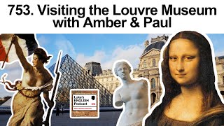 753 Visiting the Louvre Museum with Amber amp Paul [upl. by Marron528]