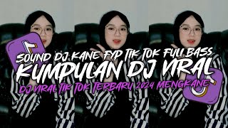 KUMPULAN DJ VIRAL TIK TOK TERBARU 2024 FULL BASS JEDAG JEDUG MENGKANE [upl. by Yednarb]