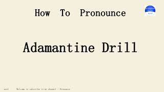 Adamantine Drill How to pronounce the english word Adamantine Drill Start with A Learn from me [upl. by Samson]