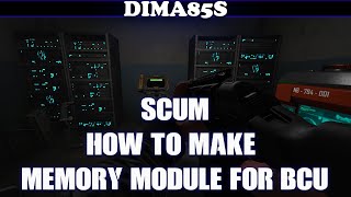 SCUM  How to make memory module for BCU [upl. by Isyak594]