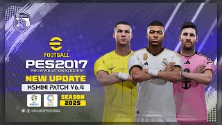 PES 2017 Patch 2025  Next Season Mini Patch V64 Update [upl. by Llenet]