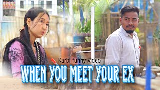 WHEN YOU MEET YOUR EX   karbi funny video  2024 [upl. by Sorcha]