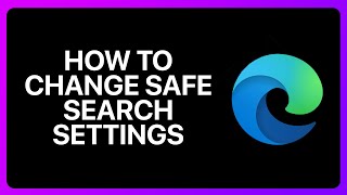 How To Change Safe Search Settings In Microsoft Edge Tutorial [upl. by Nnad]