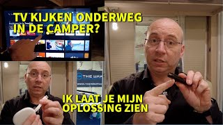 TV kijken in de camper zonder chromecast of schotel  Hoe doe ik dat [upl. by Gustavo424]