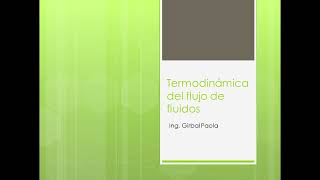 Unidad 10  Termodinámica de flujo de fluidos [upl. by Brunhilde]