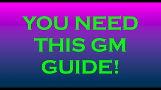 You Need this GM Guide [upl. by Airemaj]