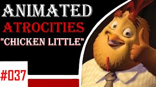 Animated Atrocities 037  Chicken Little 2005 Movie [upl. by Yzmar]