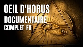 📺 DOCUMENTAIRE OEIL DHORUS Oudjat 𓂀  Reportage Complet Gratuit Français [upl. by Yoko128]