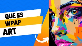 Descubre el Fascinante Mundo del Arte WPAP  Qué es el WPAP Art [upl. by Gmur]