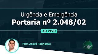 Urgência e Emergência  Portaria nº 204802  Prof André Rodrigues  0103 às 18h [upl. by Eaj]