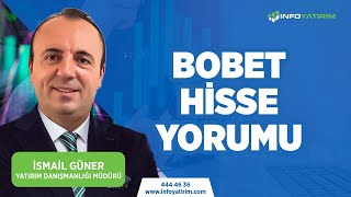 İsmail Günerden BOBET Hisse Yorumu quot4 Aralık 2023 Tarihli Yayındanquot  İnfo Yatırım [upl. by Evelina621]