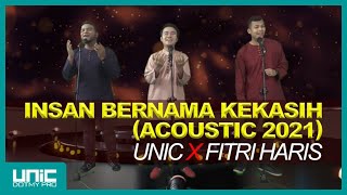 UNIC X FITRI HARIS  INSAN BERNAMA KEKASIH  ACOUSTIC 2021 [upl. by Issac450]