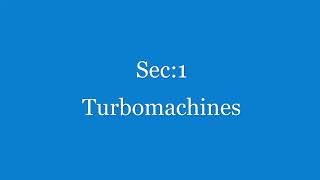 Sec 1  Turbomachines [upl. by Nilknarf]