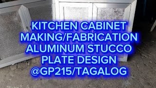 KITCHEN CABINET MAKING ALUMINUM STUCCO PLATE DESIGN GP215TAGALOG [upl. by Enitsirhk]