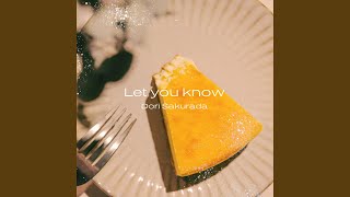 Let you know [upl. by Tini]