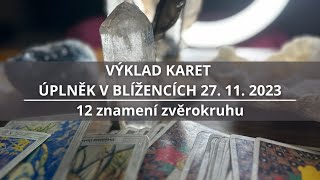 VÝKLAD KARET ÚPLNĚK V BLÍŽENCÍCH 27 11 2023  12 znamení zvěrokruhu [upl. by Adamski]