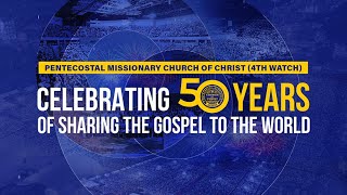 Pentecostal Missionary Church of Christ 4th Watch Golden Anniversary Part II  Aug 27 2023 [upl. by Nomelc981]