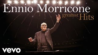 Ennio Morricone  The Best of Ennio Morricone  Greatest Hits HD Audio [upl. by Hanah]