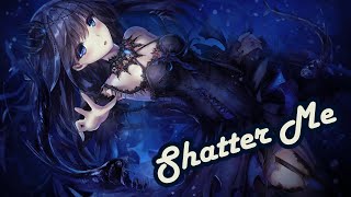 Nightcore  Shatter Me [upl. by Naarah377]