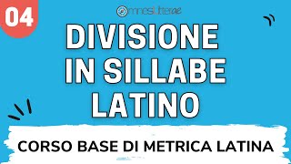 CORSO BASE DI METRICA LATINA Lezione 04  Divisione sillabe in latino e distinzione quantità sillabe [upl. by Bree]