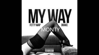 Fetty Wap  My Way ft Drake Monty [upl. by Sivle]