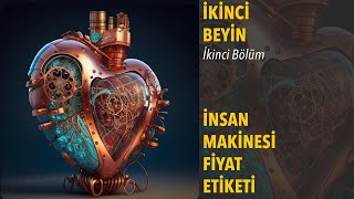 İnsan Makinesi Fiyat Etiketi  İkinci Beyin Sesli Kitap  02 [upl. by Dryden754]