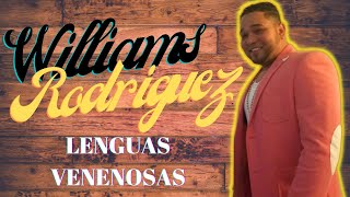 william rodriguez  lenguas venenosas [upl. by Htnnek]