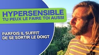 HYPERSENSIBLE TU PEUX LE FAIRE TOI AUSSI [upl. by Tnomel]