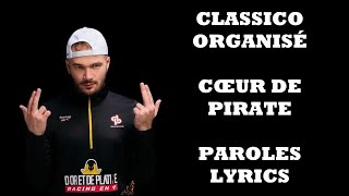 Classico Organisé  Cœur de pirate ParolesLyrics [upl. by Anilehcim]