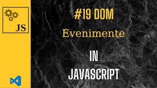 JS EP19 Evenimente in Javascript [upl. by Vorster]