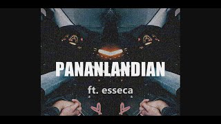 PANANLANDIAN Ft esseca LYRICS [upl. by Talia]