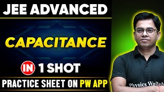 CAPACITANCE in One Shot  JEE ADVANCED 💪  Basics to PYQs 🔥 [upl. by Drhacir]