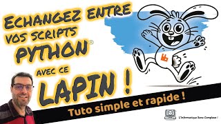 Echangez entre vos scripts Python® grâce à ce lapin [upl. by Elleryt935]