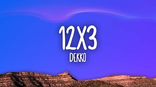 DEKKO  12x3 [upl. by Rebba]