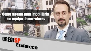 CRECI Esclarece 262  Como montar uma imobiliária e a equipe de corretores [upl. by Ardnasyl]