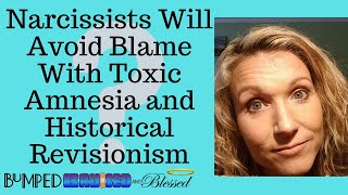 Narcissists Will Never Accept Blame How They Use Historic Revisionism Toxic Amnesia [upl. by Lydnek]