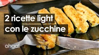 Versa le uova sulle zucchine 2 ricette estive e light con le zucchine [upl. by Alguire]