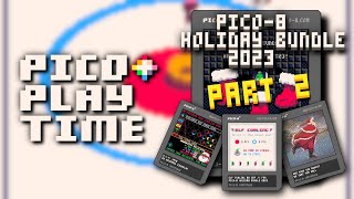 Pico Playtime Pico8 Holiday Bundle 2023 PART 2 [upl. by Sapphire]