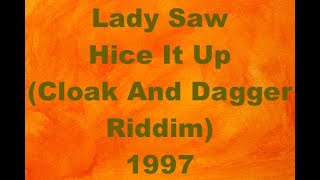 Lady Saw Hice It Up Cloak And Dagger Riddim 1997 TCEV [upl. by Vlada698]