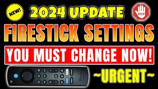 🔥FIRESTICK USERS  CHECK THESE SETTINGS TODAY  2024 UPDATE🔥 [upl. by Ashatan]