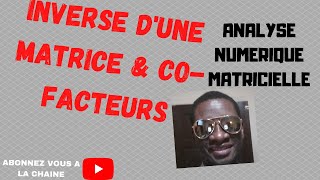 Inverse dune matrice  Comatrice Cours 4 [upl. by Ob]