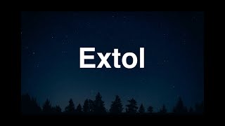 Extol  English Word  Meaning  Examples [upl. by Acirat]